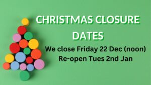 Green background, colourful circles in the shape of a fir tree. Text reads: Christmas closure dates. We close Fri 22nd Dec (noon). Reopen Tues 2nd.